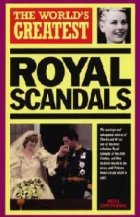 World s Greatest Royal Scandals