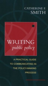 Writing Public Policy (A Practical Guide to Communicate in the Policy-Making Process)