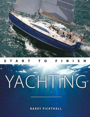 Yachting Start to Finish - From beginner to advanced - The p