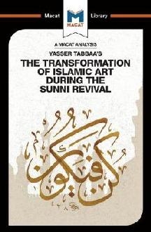 Yasser Tabbaa's The Transformation of Islamic Art During the