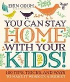 You Can Stay Home with Your Kids!