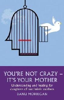 You're Not Crazy - It's Your Mother