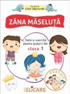 Zana maseluta. Texte si exercitii pentru scolarii din clasa 1