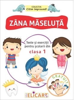 Zana maseluta. Texte si exercitii pentru scolarii din clasa 1