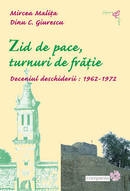 Zid de pace, turnuri de fratie. Deceniul deschiderii : 1962-1972