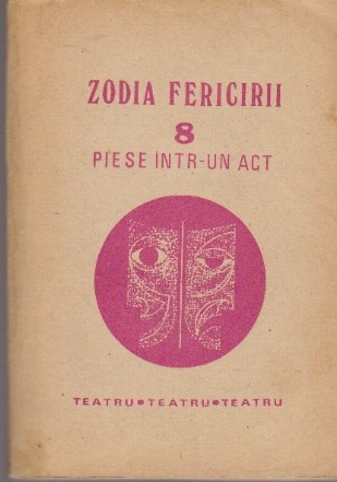 Zodia Fericirii, 8. Piese intr-un act - Teatru